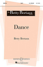 Dance. (Betty Bertaux Series). By Betty Bertaux. For Choral (SA). BH Betty Bertaux. 12 pages. Boosey & Hawkes #M051481934. Published by Boosey & Hawkes.

Composer Betty Bertaux selected the poetry of 11 year old musician and dancer Elizabeth Porter Eachus for the Fairfax Children's Chorus 2012 project, The Poetry of Music: Shall We Dance? With a piano part that is rhythmic and syncopated, the vocal lines sing descriptive passages that create a joyful mood. Duration: ca. 7:00 with repeats.

Minimum order 6 copies.