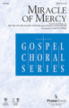 Miracle of Mercy by Benjamin Gaither, Jeff Silvey, and Lowell Alexander. Arranged by Marty Parks. For Choral (SATB). PraiseSong Choral. 12 pages. Published by PraiseSong.

Yhis gospel-flavored song about the redemptive and healing power of God's mercy will inspire and enliven the hearts of your choir and congregation. Available separately: SATB, ChoirTrax CD. Score and parts (fl 1-2, cl 1-2, tpt 1-3, hn, tbn 1-2, tbn 3/tba, perc, rhythm, vn 1-2, va, vc, db) available as a CD-ROM and as a digital download. Duration: ca. 3:45.

Minimum order 6 copies.