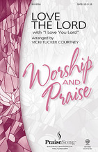 Love the Lord ((with I Love You Lord)). By Laurie Klein and Lincoln Brewster. Arranged by Vicki Tucker Courtney. For Choral (SATB). PraiseSong Choral. 12 pages. Published by PraiseSong.

It seems as if these two texts were meant to be together and Vicki Tucker Courtney has done a stellar job of dovetailing them. Two praise and worship classics in one setting make for an anthem full of color and contrast. Available separately: SATB, ChoirTrax CD. Duration: ca. 4:10.

Minimum order 6 copies.