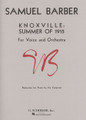 Knoxville - Summer of 1915 by Samuel Barber (1910-1981). For Piano, Vocal. Vocal Large Works. 20th Century. Performance part. Performance notes. 28 pages. G. Schirmer #ST42118. Published by G. Schirmer.

Sheet Music (Piano Reduction).