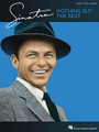 Frank Sinatra - Nothing But the Best by Frank Sinatra. For Piano/Vocal/Guitar. Piano/Vocal/Guitar Artist Songbook. Softcover. 96 pages. Published by Hal Leonard.

Our 22-song folio matches the album commemorating the 10th anniversary of Frank Sinatra's death. Includes such favorites as: Come Fly with Me • The Way You Look Tonight • Luck Be a Lady • Summer Wind • Strangers in the Night • Somethin' Stupid • Moonlight Serenade • My Way • Theme from New York, New York • and more.