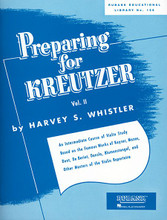 Violin Methods and Studies Preparing for Kreutzer - Volume 2. (Volume 2). By Harvey S. Whistler. For Orchestra, Violin. String Method. 56 pages. Rubank Publications #RUBL156. Published by Rubank Publications.

Preparing For Kreutzer (Violin), Volume II (Whistler).