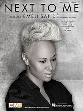 Next to Me by Emeli Sandé. For Piano/Vocal/Guitar. Piano Vocal. 8 pages. Published by Hal Leonard.

This sheet music features an arrangement for piano and voice with guitar chord frames, with the melody presented in the right hand of the piano part as well as in the vocal line.