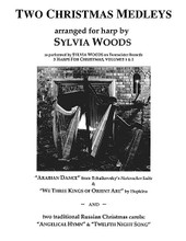 Two Christmas Medleys (Arranged for Harp). Arranged by Sylvia Woods. For Harp. Harp. Softcover. 8 pages. Published by Hal Leonard.

This sheet music contains two separate Christmas medleys, They are exact transcriptions of the way Sylvia arranged and performed them on her recordings 3 Harps For Christmas, Volume 1 and 3 Harps For Christmas, Volume 2. The first medley (from Volume 2) combines Arabian Dance from Tchaikovsky's Nutcracker Suite with We Three Kings of Orient Are. The second medley (from Volume 1) is a combination of 2 traditional Russian carols: Angelical Hymn and Twelfth Night Song. Both medleys are in the key of C and are for intermediate players. 6 pages with fingerings.