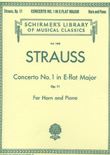 Concerto No. 1 In E Flat Major, Op. 11. (French Horn and Piano Reduction). By Richard Strauss (1864-1949). For French Horn, Orchestra, Piano. Brass Solo. 20th Century. Difficulty: medium. Set of performance parts. Solo part and piano reduction. 24 pages. G. Schirmer #LB1888. Published by G. Schirmer.

For French horn and orchestra (piano reduction).