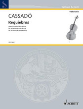 Requiebros. (Cello and Piano). By Gaspar Cassado (1897-1966) and Gaspar Cassad. For Cello, Piano. Schott. 16 pages. Schott Music #ED1562. Published by Schott Music.