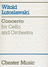 Concerto for Cello and Orchestra by Witold Lutoslawski (1913-1994). For Cello, Orchestra (Score). Music Sales America. 20th Century. 68 pages. Music Sales #HB29102. Published by Music Sales.

First performed in 1970 by Mstislav Rostropovich, to whom the work is dedicated, with the Bournemouth Symphony Orchestra conducted by Edward Downes.