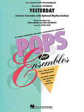 Yesterday (Clarinet Ensemble (w/opt. rhythm section)). By The Beatles. By John Lennon and Paul McCartney. Arranged by Johnnie Vinson. For Clarinet, Clarinet Ensemble. Pops For Ensembles Level 2.5. Grade 2.5. Published by Hal Leonard.