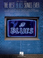 The Best Blues Songs Ever by Various. For Piano/Vocal/Guitar. Piano/Vocal/Guitar Songbook. Softcover. 296 pages. Published by Hal Leonard.

Over 70 amazing songs, including: At Last • Cryin' Time • Fever • Hound Dog • I'm Your Hoochie Coochie Man • Kansas City • Nobody Knows You When You're Down and Out • Pride and Joy • Stormy Weather (Keeps Rainin' All the Time) • The Thrill Is Gone • West End Blues • and scores more!