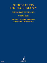 Music for the Piano Volume II (Music of the Sayyids and the Dervishes). By Georges Ivanovich Gurdjieff and Thomas De Hartmann. Arranged by Charles Ketcham, Laurence Rosenthal, and Linda Daniel-Spitz. For Piano (Piano). Schott. Book only. 152 pages. Schott Music #ED7842. Published by Schott Music.

Gurdjieff, born in Kaukasus at the boundary between Armenia and Turkey, developed a philosophical apprenticeship that melds the esoteric knowledge of the East and the scientific thinking of the West. As he traveled many years through Asia and the East, he gathered and recorded melody and ritual dances. His friend and student Thomas de Hartmann processed these to piano pieces.