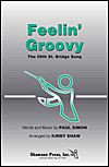 Feelin' Groovy (The 59th Street Bridge Song) by Paul Simon. Arranged by Kirby Shaw. For Choral (Performance/Accompaniment CD). Shawnee Press. Choral. CD only. Shawnee Press #CD0237. Published by Shawnee Press.

Kirby Shaw has taken this popular Paul Simon tune and made a hot choral for SATB and SAB voices. Its laid-back feel and happy swing-style makes Feelin' Groovy a choice for all groups that enjoy jazz. The use of repetitive part-writing and unison scat sections make it easy to learn and perform. Success is guaranteed with this Shaw showstopper. A musical pop hit!