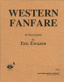 Western Fanfare. (Brass Solos & Ensemble/Brass Quintet (2tr,h). By Ewazen, Eric. Brass Quintet. For Brass Quintet. Brass Solos & Ensembles - Brass Quintet. Southern Music. Grade 4. 32 pages. Southern Music Company #SU474. Published by Southern Music Company.