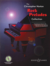 The Christopher Norton Rock Preludes Collection. (14 Original Pieces Based on the Strong Rhythms of Rock). By Christopher Norton. For Piano (Piano). BH Piano. Book with CD. 52 pages. Boosey & Hawkes #M060116384. Published by Boosey & Hawkes.

Intermediate to advanced level original piano pieces by Christopher Norton in pop/rock styles, with a companion CD of performances by the composer.