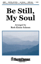 Be Still, My Soul arranged by Ruth Elaine Schram. For Choral (SATB). Harold Flammer. Choral. 16 pages. Shawnee Press #A8695. Published by Shawnee Press.

This arrangement of a favorite based on the immortal “Finlandia” theme by Sibelius is true to the spirit of the original while adding a freshness through the combination of organ and piano accompaniment with optional flute. Thoughtfully arranged for the volunteer choir, this heartfelt choral expresses the comfort of God's promises.

Minimum order 6 copies.