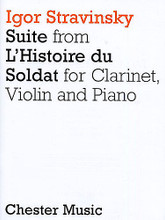 Suite from L'Histoire Du Soldat. (Clarinet, Violin and Piano). By Igor Stravinsky (1882-1971). For Chamber Ensemble (Score & Parts). Music Sales America. 20th Century. 52 pages. Chester Music #CH00222. Published by Chester Music.

Suite for clarinet, violin and piano.