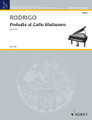 Preludio al Gallo Mananero. (Piano Solo). By Joaquin Rodrigo (1901-1999) and Joaqu. For Piano. Schott. 12 pages. Schott Music #ED7938. Published by Schott Music.