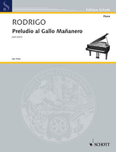 Preludio al Gallo Mananero. (Piano Solo). By Joaquin Rodrigo (1901-1999) and Joaqu. For Piano. Schott. 12 pages. Schott Music #ED7938. Published by Schott Music.