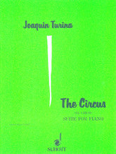 Circus Suite. (Piano). By Joaquin Turina (1882-1949) and Joaqu. For piano. Schott. 14 pages. Schott Music #ED2226. Published by Schott Music.