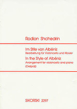 In the Style of Alb (Cello and Piano). By Rodion Shchedrin (1932-). Edited by Valter Despalj. For Cello, Piano (Cello). String Orchestra. 12 pages. Sikorski #SIK2297. Published by Sikorski.

This well-known Shchedrin work is now available for cello and piano.