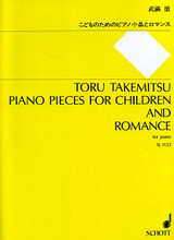 Piano Pieces Children/Romance by Toru Takemitsu (1930-1996). Piano. Schott. Book only. 14 pages. Schott Music #SJ01123. Published by Schott Music.