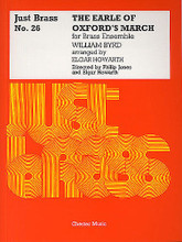 William Byrd: Earle Of Oxford's March (Just Brass No. 26) by William Byrd (1540-1623). Music Sales America. Classical. 32 pages. Chester Music #CH55037. Published by Chester Music.

Edited by Philip Jones & Elgar Howarth. The Just Brass series is regarded by brass players worldwide as the most important brass ensemble series available. There are more than 100 titles subdivided into Just Brass (mainstream), Junior Just Brass, Just Brass Lollipops and Giant Just Brass. Supplied as score and parts together.