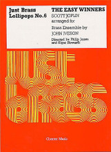 Scott Joplin (Arr. Iveson): The Easy Winners - Just Brass Lollipops No. 6 by Scott Joplin (1868-1917). Chamber Orchestra. Music Sales America. Ragtime. 27 pages. Chester Music #CH55732. Published by Chester Music.

Edited by Philip Jones & Elgar Howarth. The Just Brass series is regarded by brass players worldwide as the most important brass ensemble series available. There are more than 100 titles subdivided into Just Brass (mainstream), Junior Just Brass, Just Brass Lollipops and Giant Just Brass. Supplied as score and parts together.
