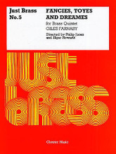 Fancies, Toyes and Dreames (Just Brass No. 5). By Giles Farnaby (1563-1640). Edited by Elgar Howarth and Philip Jones. For Brass Ensemble. Music Sales America. 20th Century. Book only. 38 pages. Chester Music #CH55011. Published by Chester Music.

The Just Brass series is regarded by brass players worldwide as the most important brass ensemble series available. There are more than 100 titles subdivided into Just Brass (mainstream), Junior Just Brass, Just Brass Lollipops and Giant Just Brass. Supplied as score and parts together.