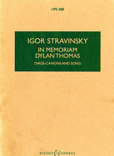 In Memoriam Dylan Thomas. (Dirge-Canons and Song). By Igor Stravinsky (1882-1971). For Trombone, String Quartet, Voice (Score). Boosey & Hawkes Scores/Books. Book only. 12 pages. Boosey & Hawkes #M060026508. Published by Boosey & Hawkes.

HPS 688

for Tenor Voice, String Quartet and Four Trombones.