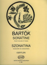 Sonatina (Violin and Piano). By Bela Bartok (1881-1945) and B. Arranged by Andre Gertler and Andr. For Violin, Piano Accompaniment. EMB. 10 pages. Editio Musica Budapest #Z433. Published by Editio Musica Budapest.

Medium difficulty.