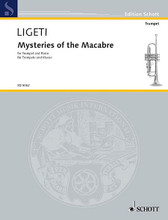 Mysteries of the Macabre (Trumpet in C and Piano). By Gyorgy Ligeti (1923-2006) and Gy. Arranged by Elgar Howarth. For Piano, Trumpet. Schott. 32 pages. Schott Music #ED8062. Published by Schott Music.

Three arias from the opera Le Grand Macabre arranged for trumpet and pianist with spoken text.