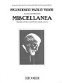 Francesco Paolo Tosti - Miscellanea. ((Miscellany)). By Francesco Paolo Tosti (1846-1916). For Vocal. Vocal Collection. 168 pages. Ricordi #RNR138954. Published by Ricordi.

Volume 14 in the complete Tosti songs series, this collection presents miscellaneous songs from various texts, with extensive notes about the songs in English.