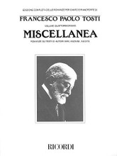 Francesco Paolo Tosti - Miscellanea. ((Miscellany)). By Francesco Paolo Tosti (1846-1916). For Vocal. Vocal Collection. 168 pages. Ricordi #RNR138954. Published by Ricordi.
Product,60654,Francesco Paolo Tosti - Raccolte D'epoca"