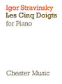 Les Cinq Doigts by Igor Stravinsky (1882-1971). For Piano. Music Sales America. 20th Century. 12 pages. Chester Music #CH02090. Published by Chester Music.

The Five Fingers - Eight Easy Pieces for solo piano. Stravinsky completed the eight easy piano miniatures of Les Cing Doigts in 1921. The melody of each piece is based on a different five-note series, the five fingers of the right hand remain in nearly the same position throughout each piece. The left hand plays either a simple harmonic accompaniment or a similarly uncomplicated contrapuntal figure. These pieces contain echoes of form and mood from such earlier works as Pulcinella.