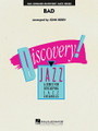 Bad by Michael Jackson. By Michael Jackson. Arranged by John Berry. For Jazz Ensemble (Score & Parts). Discovery Jazz. Grade 1.5. Published by Hal Leonard.

One of the early hits from Michael Jackson, Bad featured a signature bass line and a strong melody. This instantly recognizable rock chart will sound great even with limited rehearsal time.