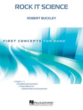 Rock It Science by Robert Buckley. For Concert Band (Score & Parts). First Concepts (Concert Band). .5. Published by Hal Leonard.

As the title implies, this dynamic piece for beginners is more about “rock” than it is “science”! Your players will enjoy the stomping and clapping and powerful themes. Dur: 1:20 (Grade .5).