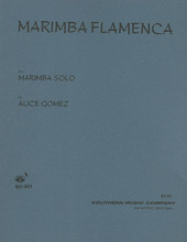 Marimba Flamenca. (Percussion Music/Mallet/marimba/vibra). By Alice Gomez. Percussion Music - Mallet/Marimba/Vibraphone. Southern Music. Grade 5. Performance part. 6 pages. Southern Music Company #SU41. Published by Southern Music Company.