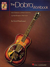 The Dobro Workbook. For Dobro, Guitar. Fretted. Softcover with CD. 80 pages. Published by Hal Leonard.

Teaches licks, techniques and improvisation for lap-style resophonic slide guitar. Covers: scales, licks, songs and examples; hammer-ons, pull-offs, slides, picking techniques; syncopations, rolls, double stops, playing in different keys; and more. The book is in standard notation and tab, and the CD features 98 full-demo tracks.