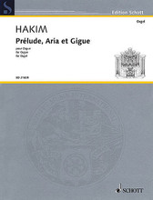 Prélude, Aria et Gigue. (for Organ). By Naji Hakim (1955-). For Organ. Schott. Softcover. Schott Music #ED21609. Published by Schott Music.