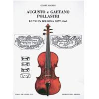 Augusto E Gaetano Pollastri: Liutai In Bologna, 1877/1960 - Audubon  Strings, LLC