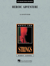 Heroic Adventure by Kenneth Baird. For String Orchestra (Score & Parts). Easy Music For Strings. Published by Hal Leonard.