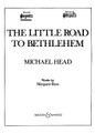 The Little Road to Bethlehem by Michael Head (1900-1976). For Piano, Voice (Low Voice). Boosey & Hawkes Voice. Book only. 6 pages. Boosey & Hawkes #M060032394. Published by Boosey & Hawkes.

in F.