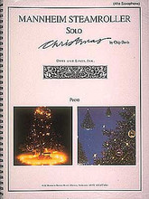 Mannheim Steamroller - Solo Christmas by Mannheim Steamroller. Arranged by Chip Davis. For Alto Saxophone. Instrumental Solo. 68 pages. Published by Hal Leonard.

12 pieces from Christmas and A Fresh Aire Christmas for instrumentalists. Books includes piano accompaniment.