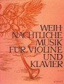 Weihnachtliche Musik (Christmas Music Violin and Piano). By Various. Edited by Curt Bohme and Curt B. For Violin. Schott. 52 pages. Schott Music #ED5550. Published by Schott Music.