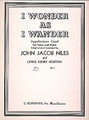 I Wonder as I Wander (Low Voice in G Minor). By John Jacob Niles (1892-1980). Edited by L Horton. For Piano, Vocal. Vocal Solo. Christmas. 8 pages. G. Schirmer #ST40668. Published by G. Schirmer.

Sheet Music.