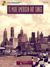 15 More American Art Songs. (Low Voice With a CD of Piano Accompaniments). By Various. For Low Voice. Vocal Solo. Softcover with CD. 56 pages. Published by G. Schirmer.

An excellent selection of art songs for student singers, including songs by Barber * Beach * Duke * Hoiby * Ives * Niles * Schuman * and others.