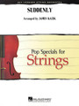 Suddenly (from Les Misérables) by Alain Boublil, Claude-Michel Schonberg, and Herbert Kretzmer. Arranged by James Kazik. For String Orchestra (Score & Parts). Pop Specials for Strings. Published by Hal Leonard.