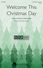 Welcome This Christmas Day by Audrey Snyder. For Choral (3-Part Mixed). Discovery Choral. 12 pages. Published by Hal Leonard.

Level 2.

Minimum order 6 copies.