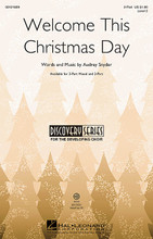 Welcome This Christmas Day by Audrey Snyder. For Choral (2-Part). Discovery Choral. 12 pages. Published by Hal Leonard.

Level 2.

Minimum order 6 copies.