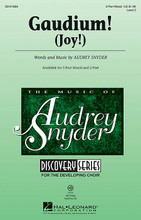 Gaudium! by Audrey Snyder. For Choral (3-Part Mixed). Discovery Choral. 12 pages. Published by Hal Leonard.

Level 2.

Minimum order 6 copies.