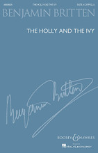 The Holly and the Ivy (SATB a cappella). Arranged by Benjamin Britten. For Choral (SATB). Boosey & Hawkes Sacred Choral. 8 pages. Boosey & Hawkes #M060014468. Published by Boosey & Hawkes.

Minimum order 6 copies.